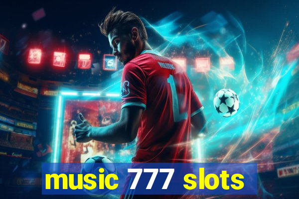 music 777 slots